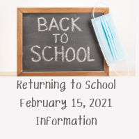 Returning to School: February 15, 2021