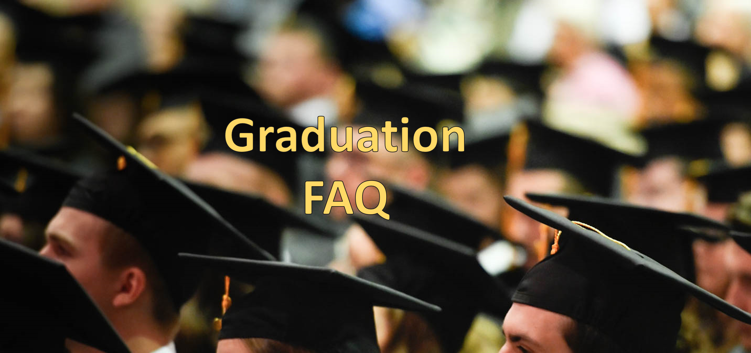 Bluestone Graduation FAQ