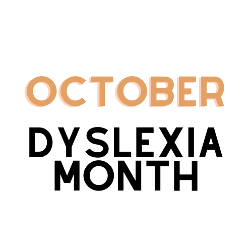 OCTOBER IS DYSLEXIA MONTH