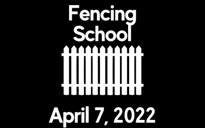 Fencing School – April 7, 2022