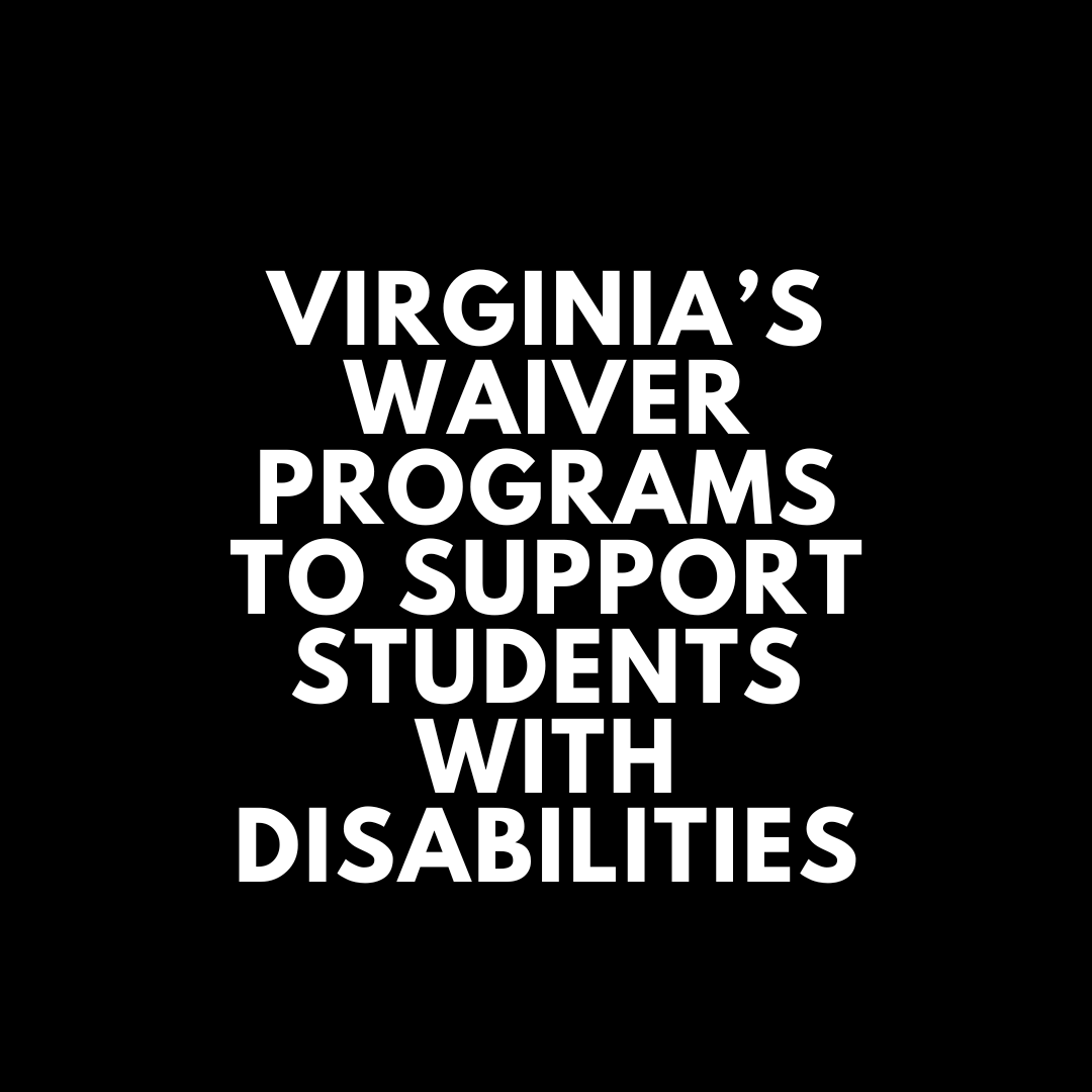 Virginia’s Waiver Programs to Support Students with Disabilities